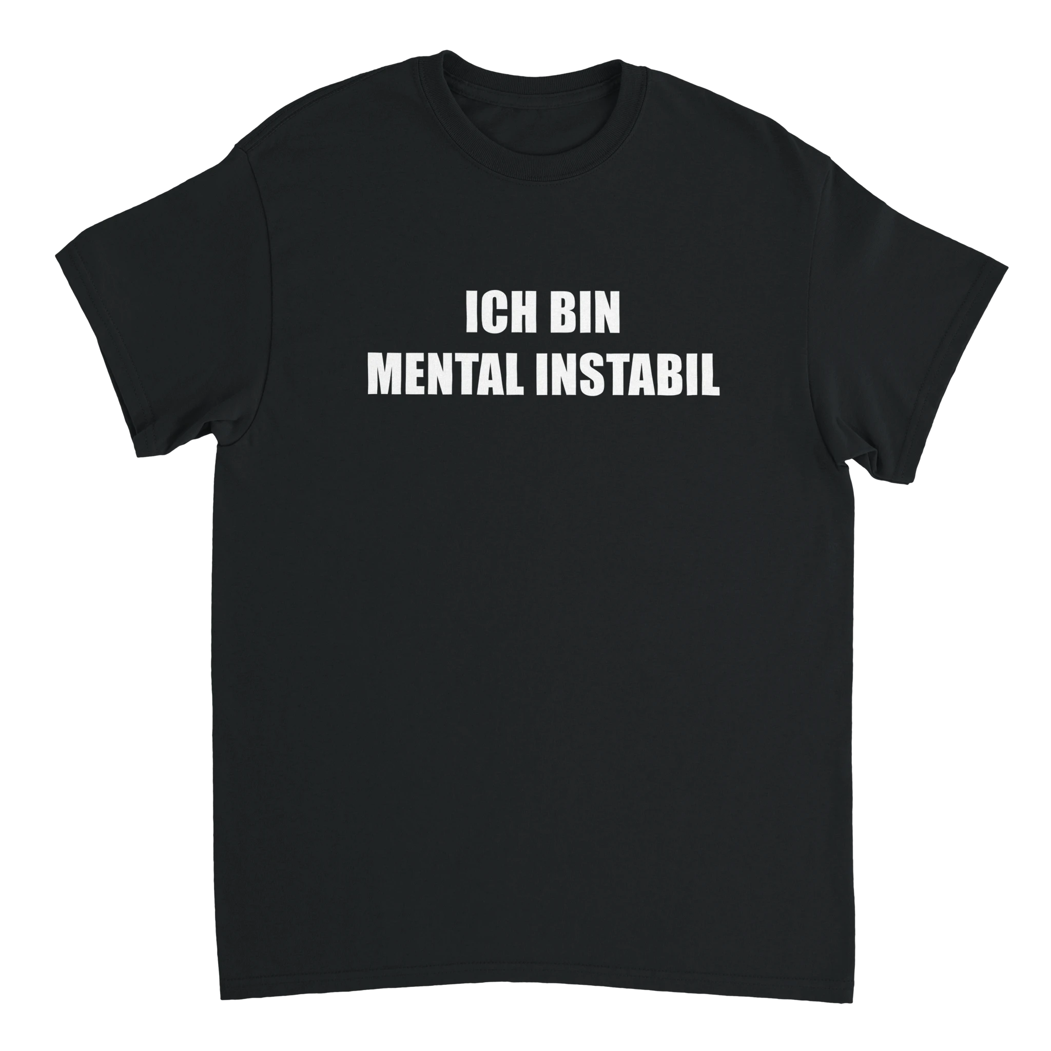 Ich bin mental Instabil T-Shirt schwarz