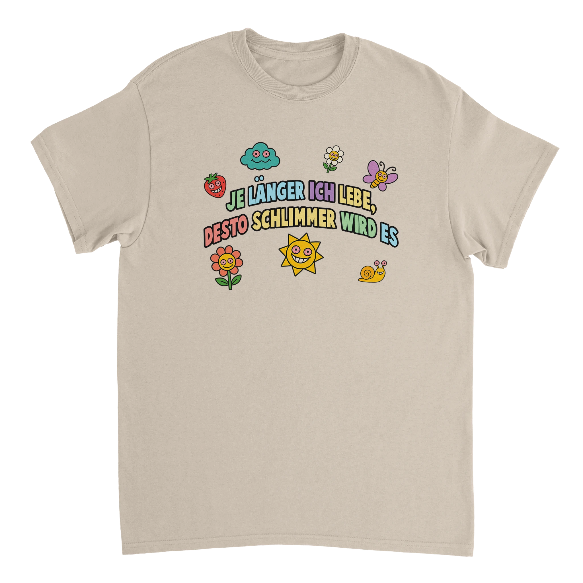 Je länger ich lebe, desto schlimmer wird es Meme T-Shirt in sandfarben