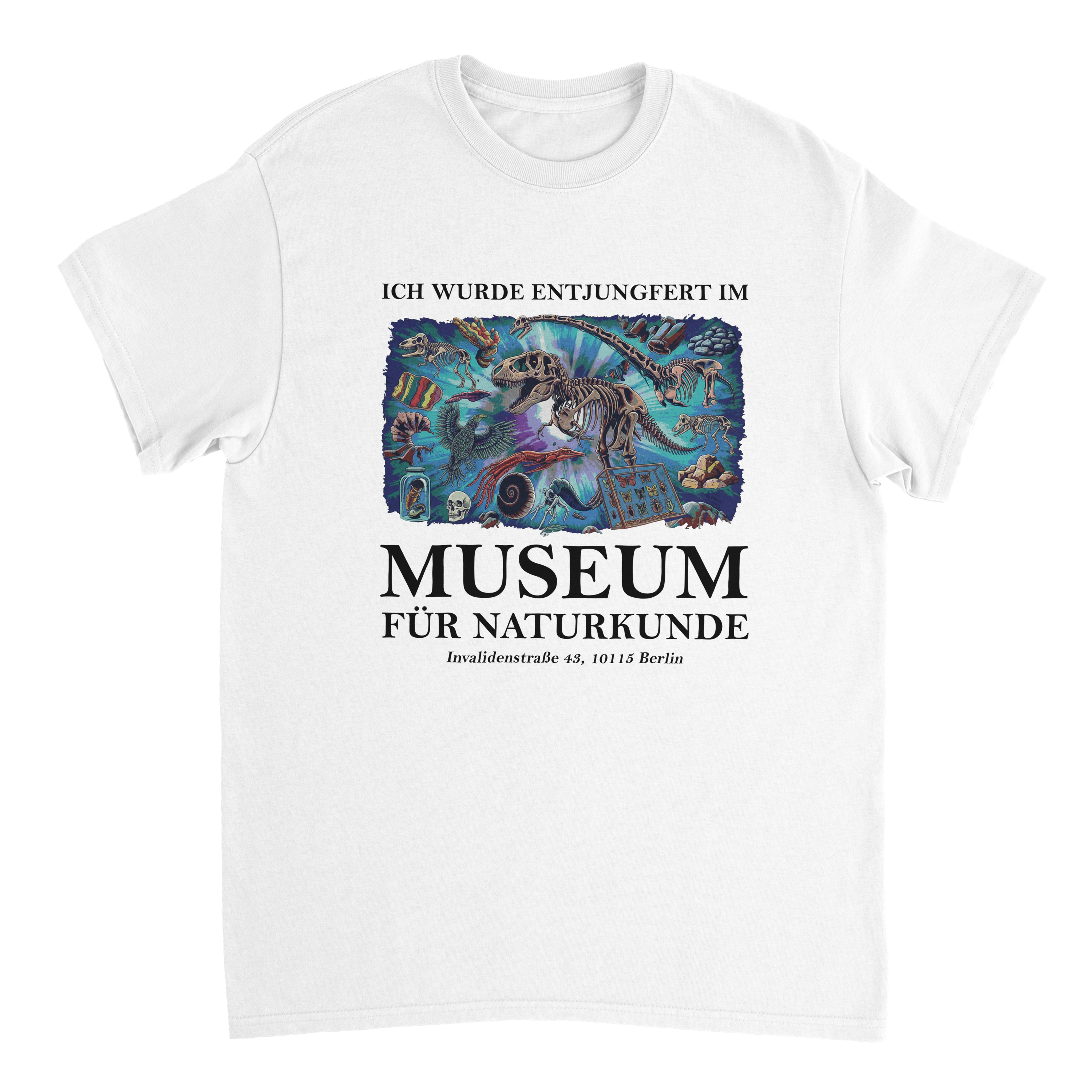 Ich wurde entjungfert im Museum für Naturkunde T-Shirt