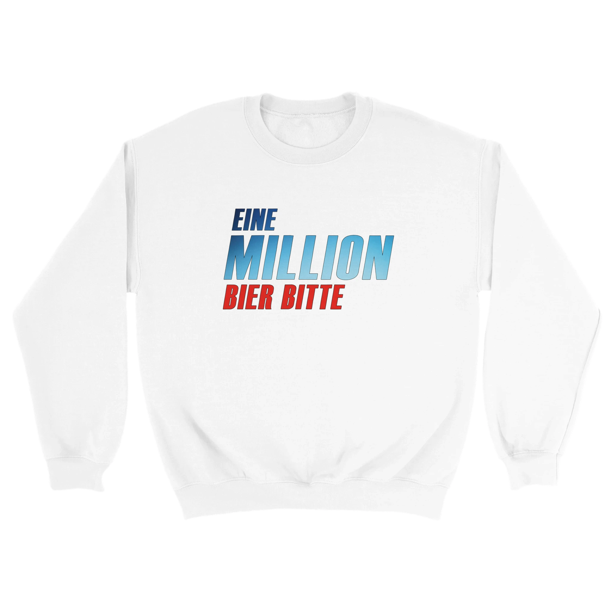 Eine Million Bier bitte Sweater