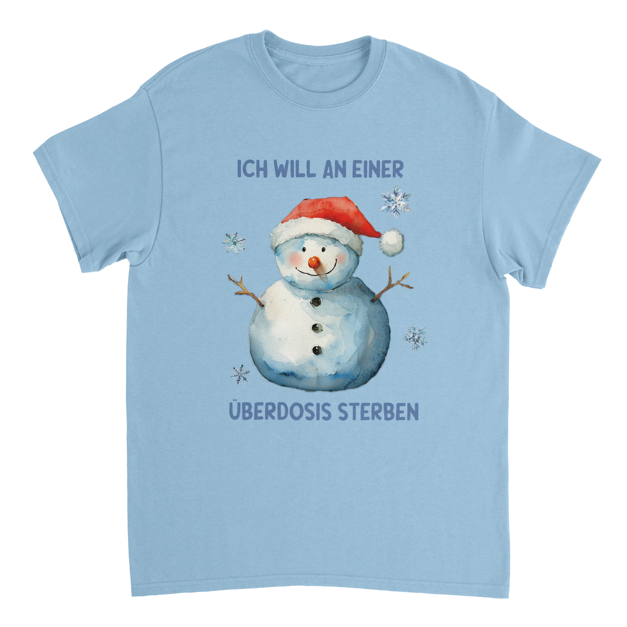 hellblaues T-Shirt mit einem Schneemann und der Aufschrift Ich will an einer Überdosis sterben