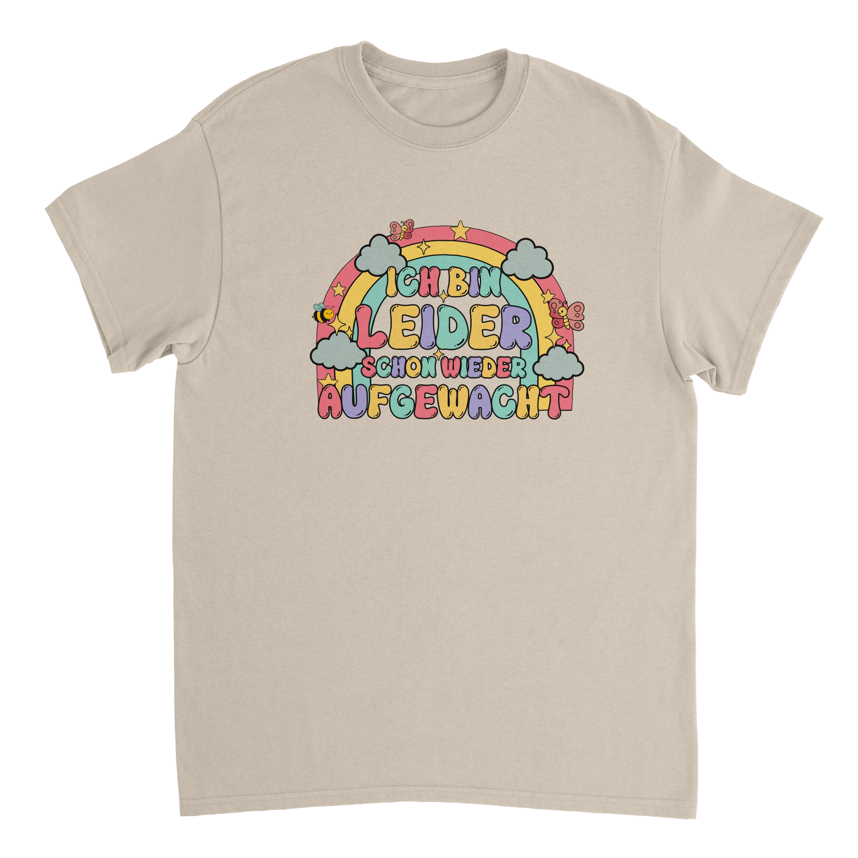 sandfarbenes T-Shirt mit der Aufschrift Ich bin leider schon wieder aufgewacht