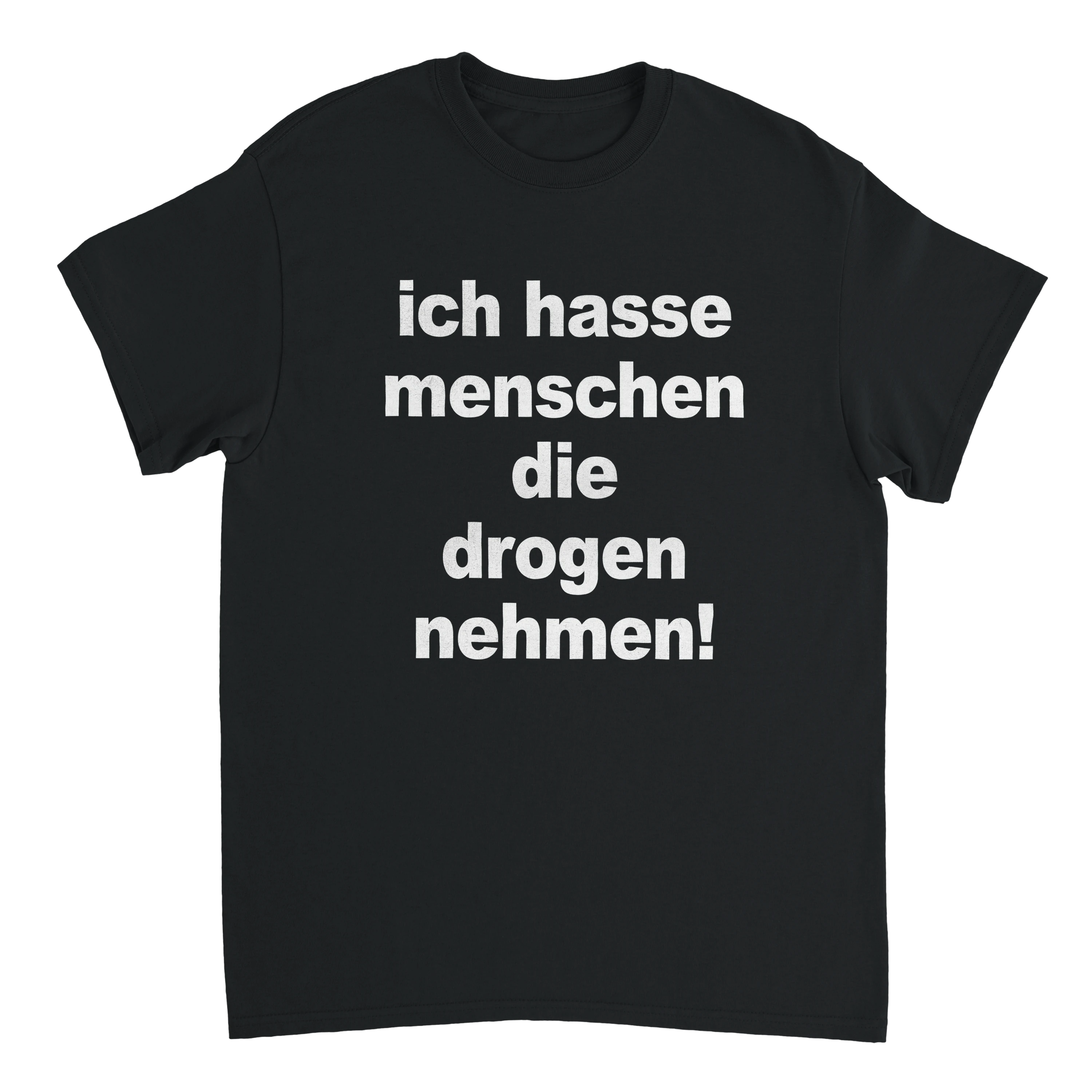 ich hasse menschen die drogen nehmen T-Shirt