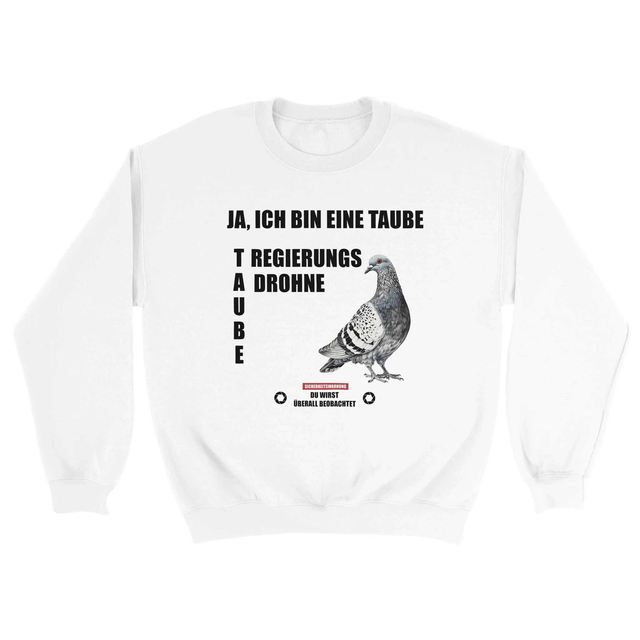 Ja ich bin eine Taube Regierungsdrohne Sweater in weiß