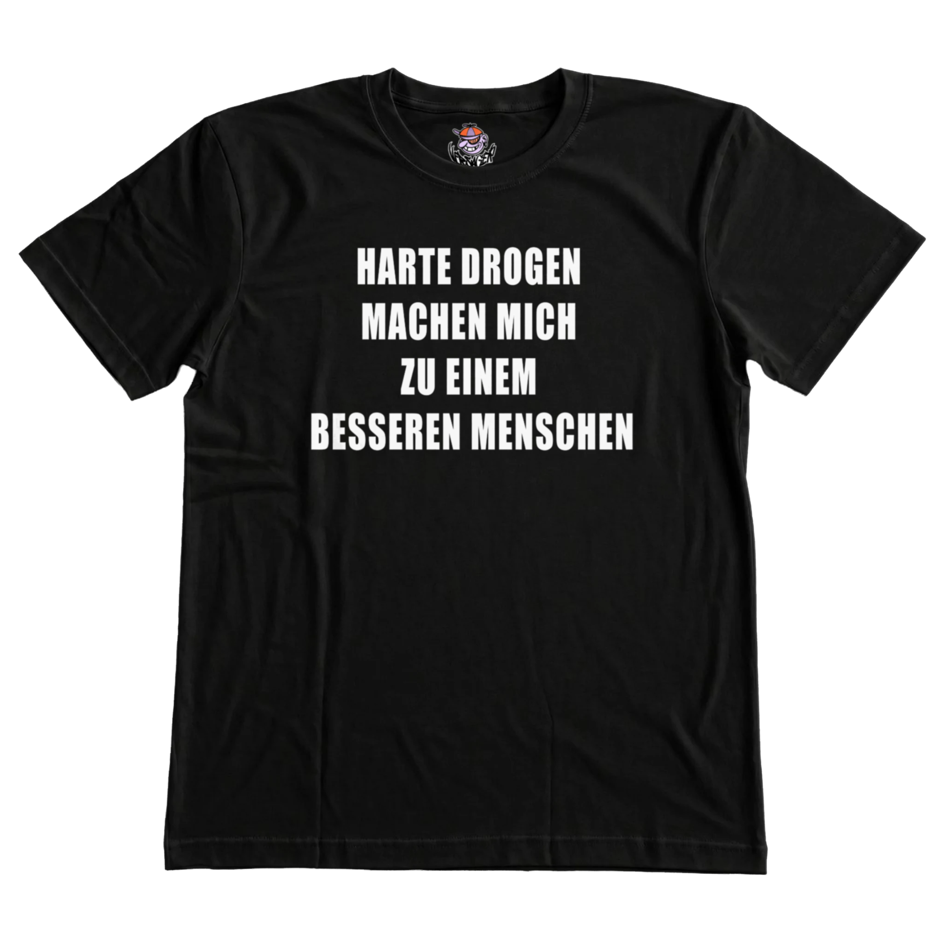 Harte Drogen machen mich zu einem besseren Menschen T-Shirt