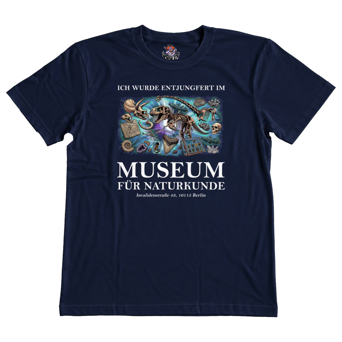 Ich wurde entjungfert im Museum für Naturkunde T-Shirt