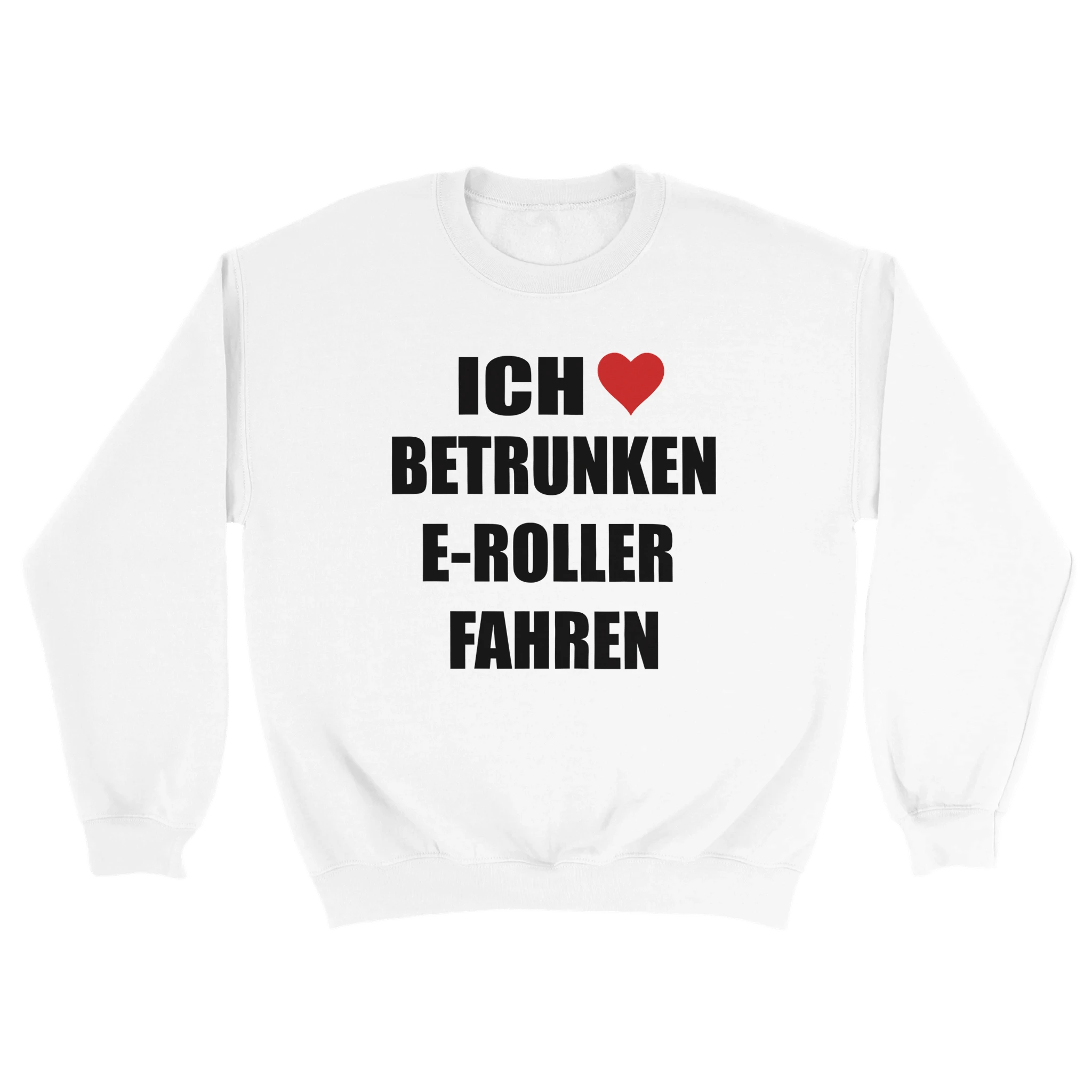 Ich liebe betrunken E-Roller fahren Sweater in weiß