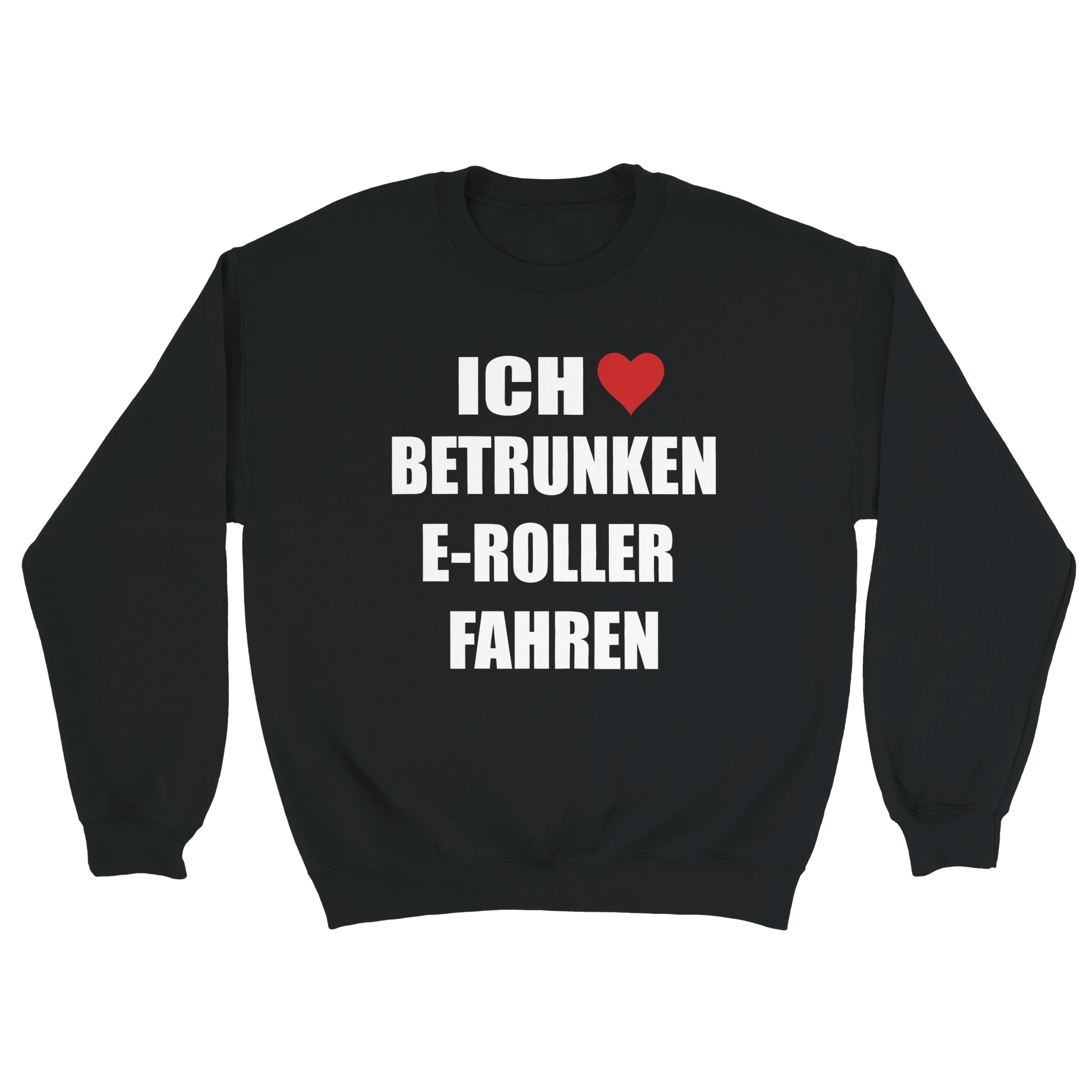 Ich liebe betrunken E-Roller fahren Sweater in schwarz