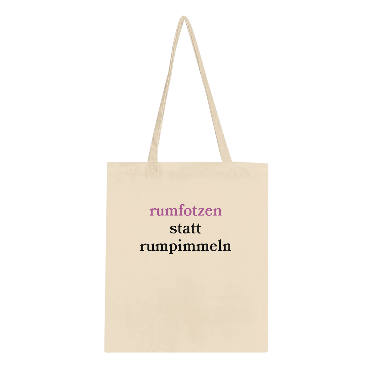 Stoffbeutel in Natural mit Aufdruck „rumfotzen statt rumpimmeln“, „rumfotzen“ in Pink, Serifenschrift