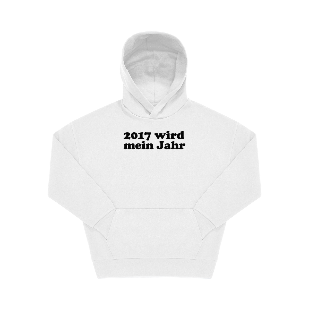 Weißer Hoodie mit schwarzem Frontprint „2017 wird mein Jahr" in fettem Retro-Serif-Schriftzug.