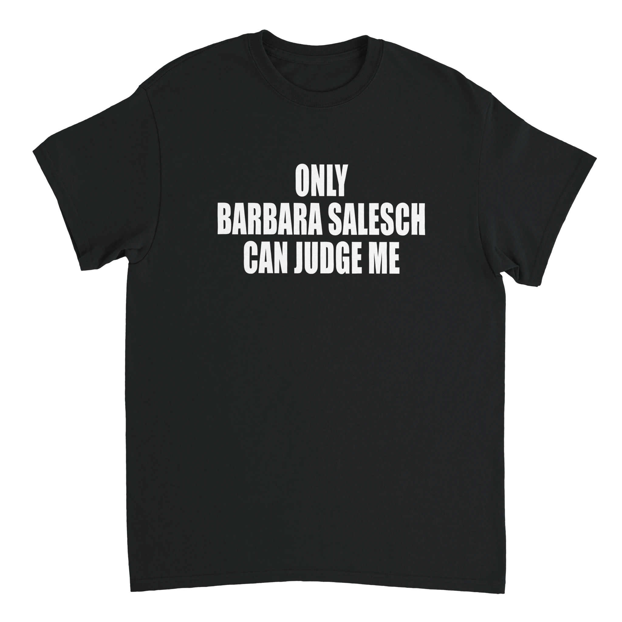 Meme T-Shirt mit der Aufschrift Only Barbara Salesch can judge Meme in schwarz