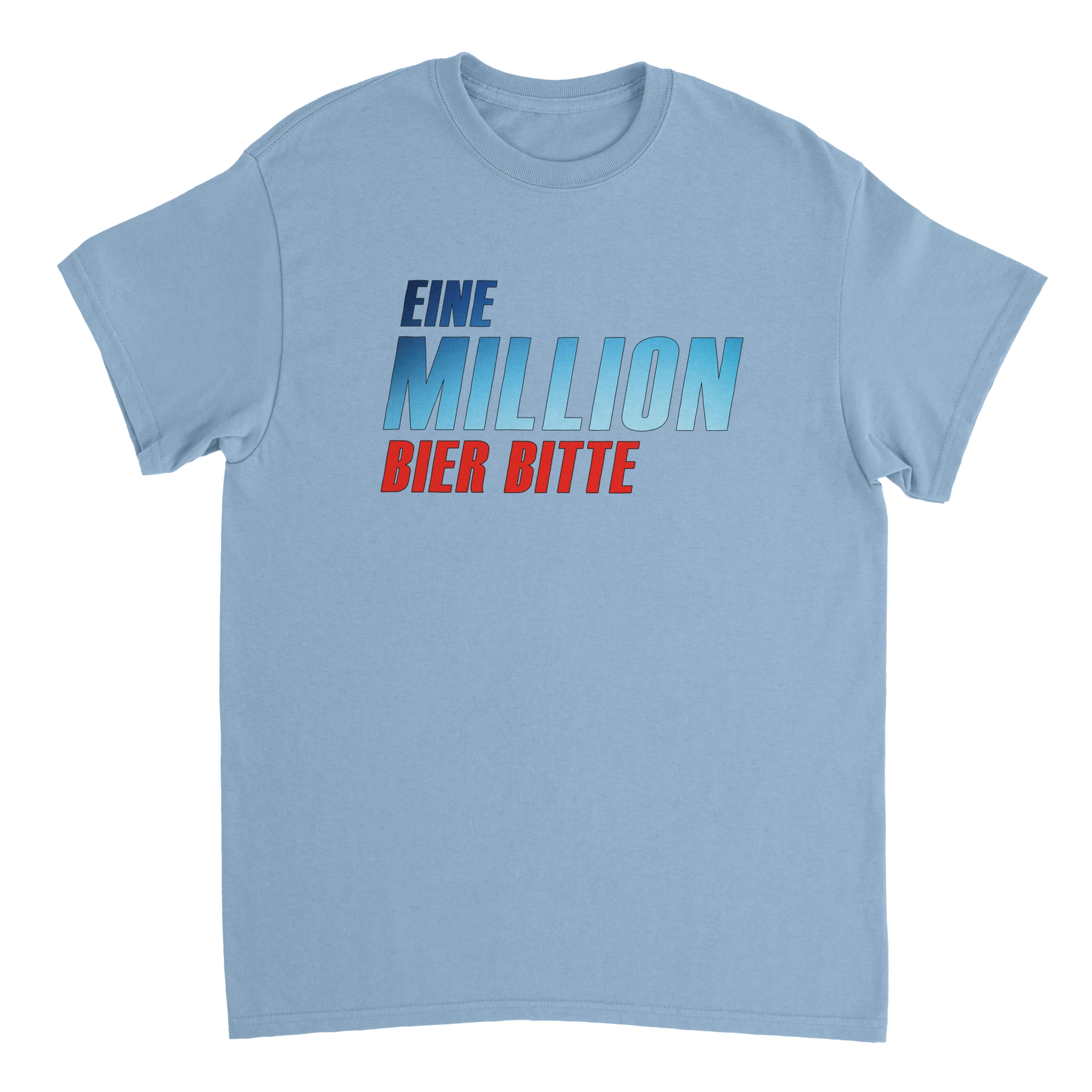 Hellblaues Meme T-Shirt mit dem Aufdruck "Eine Million BIer bitte"