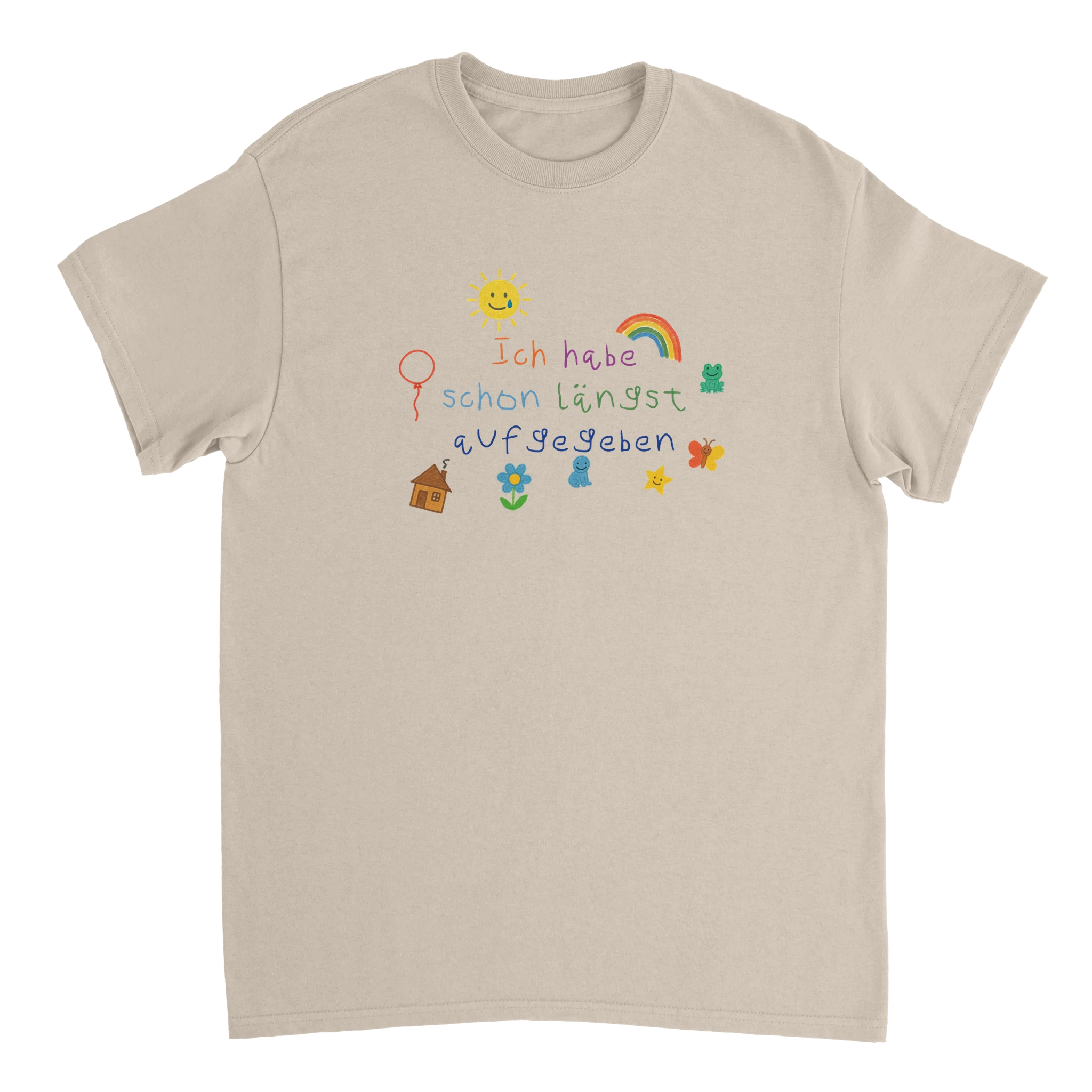 Meme T-Shirt mit dem Aufdruck Ich habe schon längst aufgegeben in sandfarben