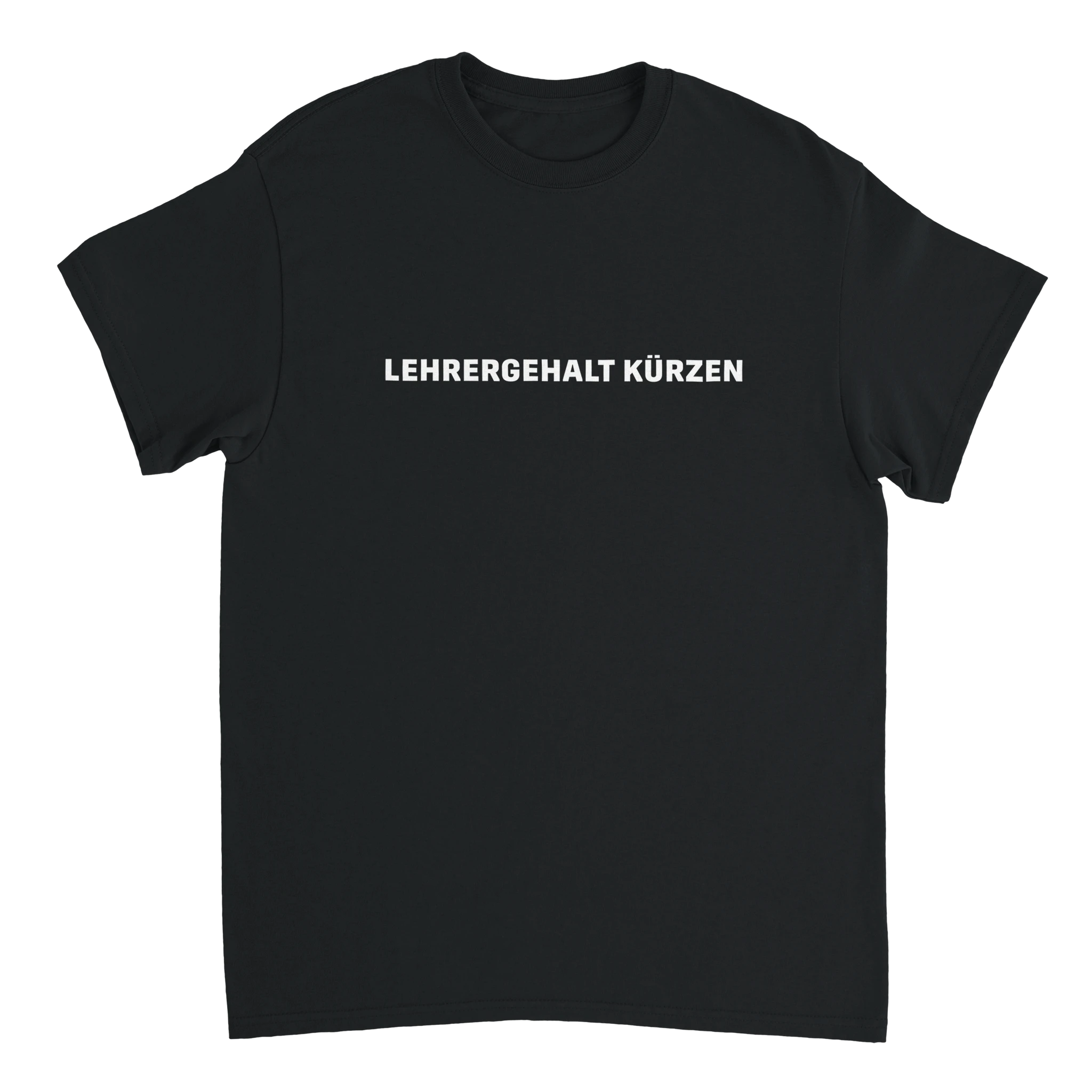 Lehrergehalt kürzen T-Shirt in schwarz