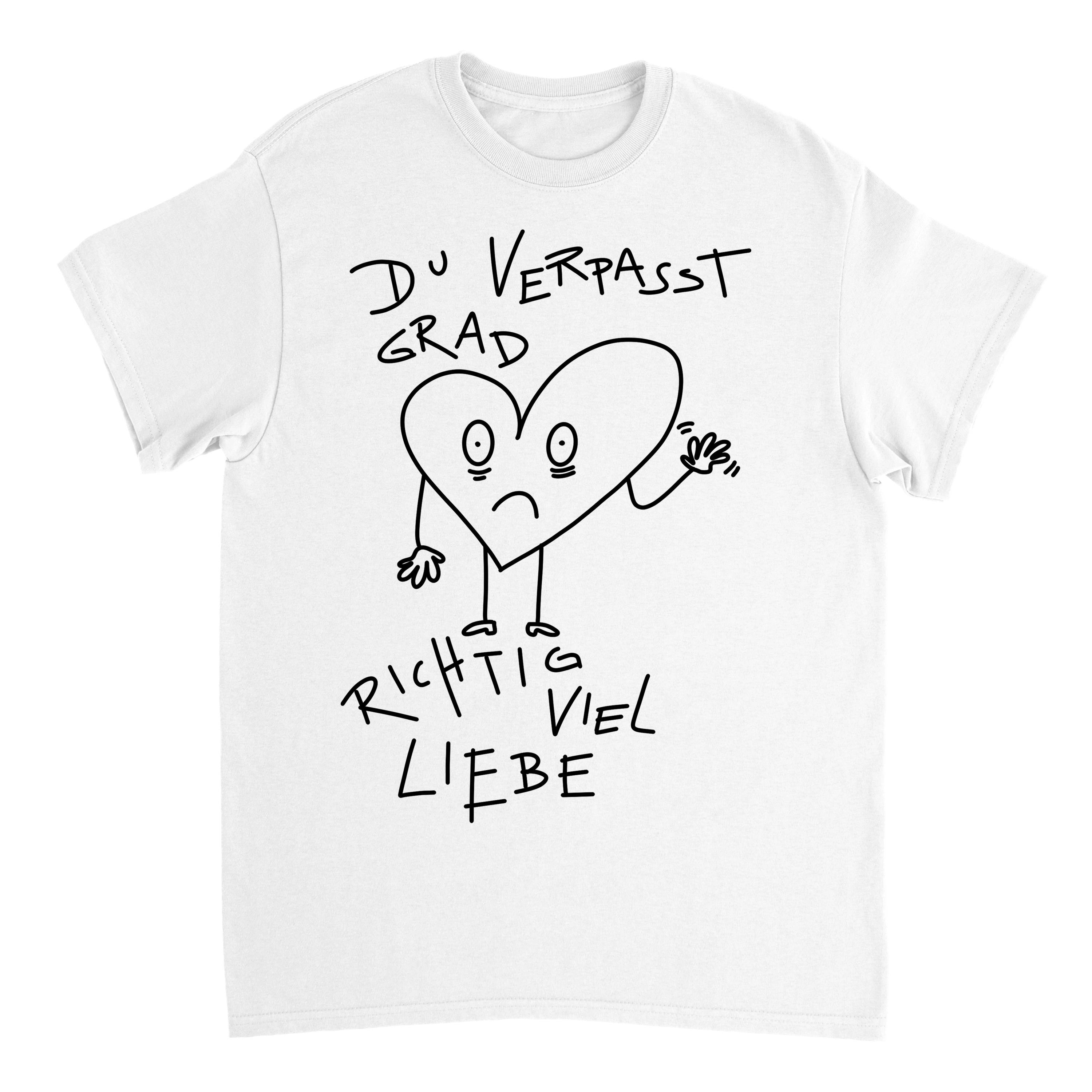 Luna Antonia Du verpasst grad richtig viel Liebe Beidseitiger Druck T-Shirt