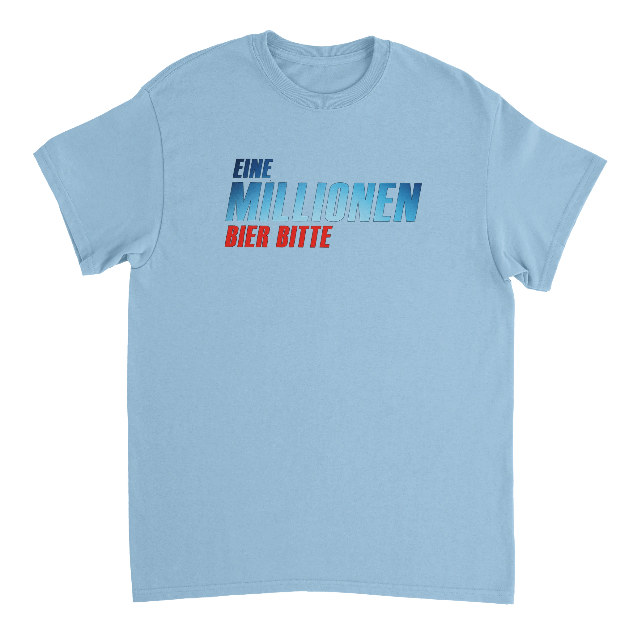 Eine Millionen Bier bitte T-Shirt