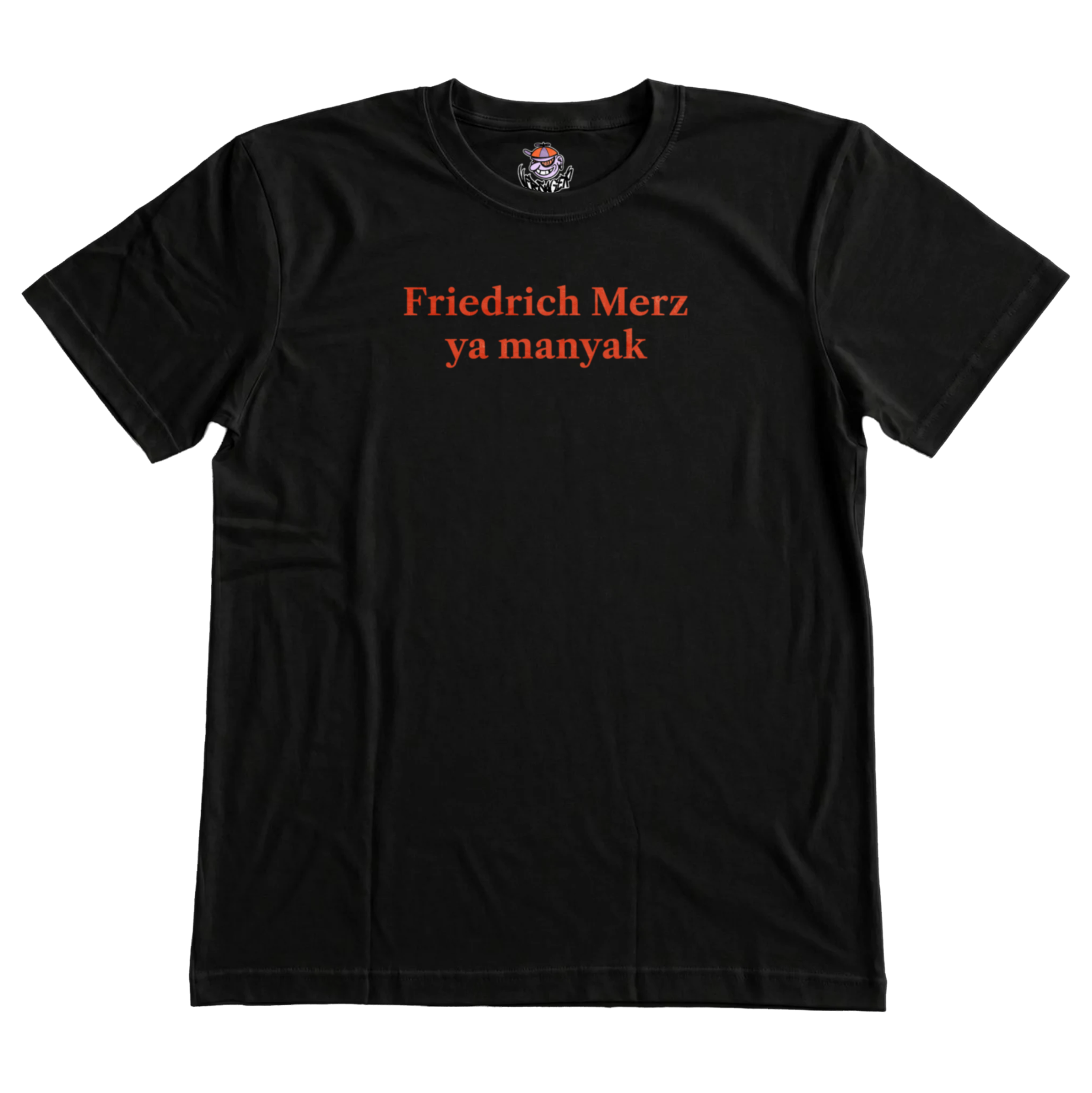 Friedrich Merz ya manyak T-Shirt