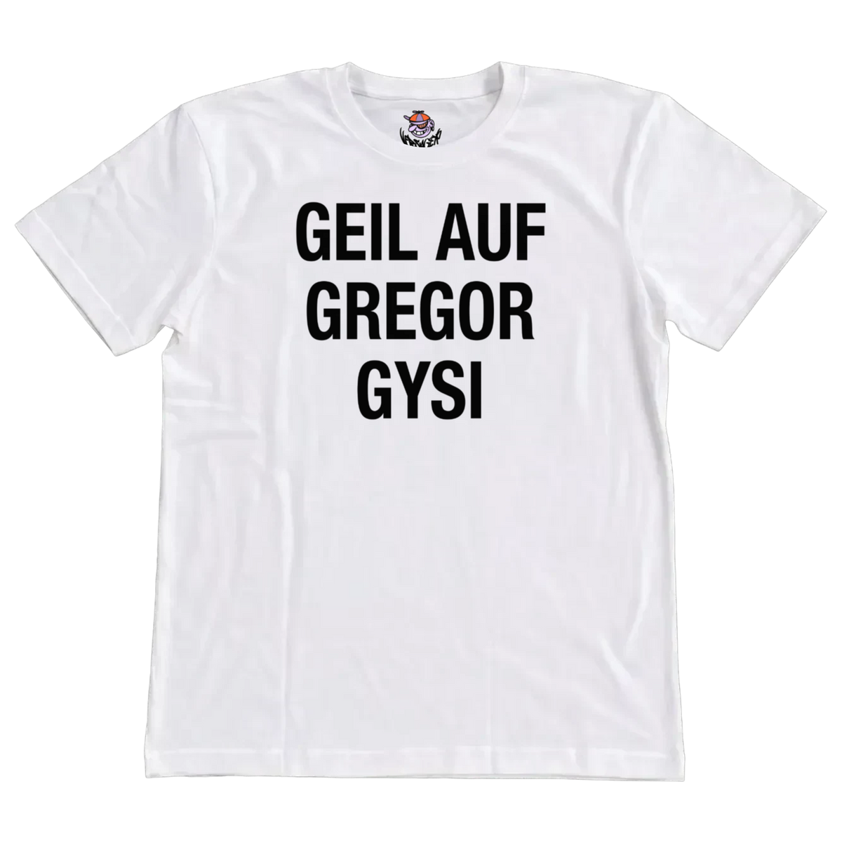Weißes T-Shirt mit dem Aufdruck „GEIL AUF GREGOR GYSI“ in schwarzer Blockschrift auf der Brust
