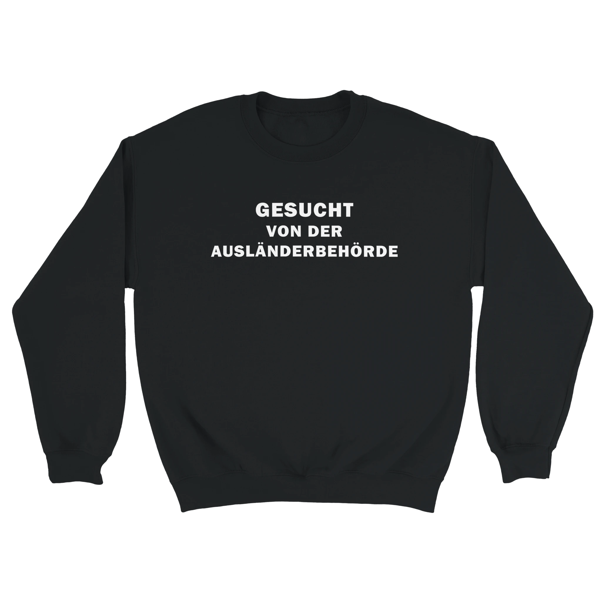 Gesucht von der Ausländerbehörde Sweater schwarz