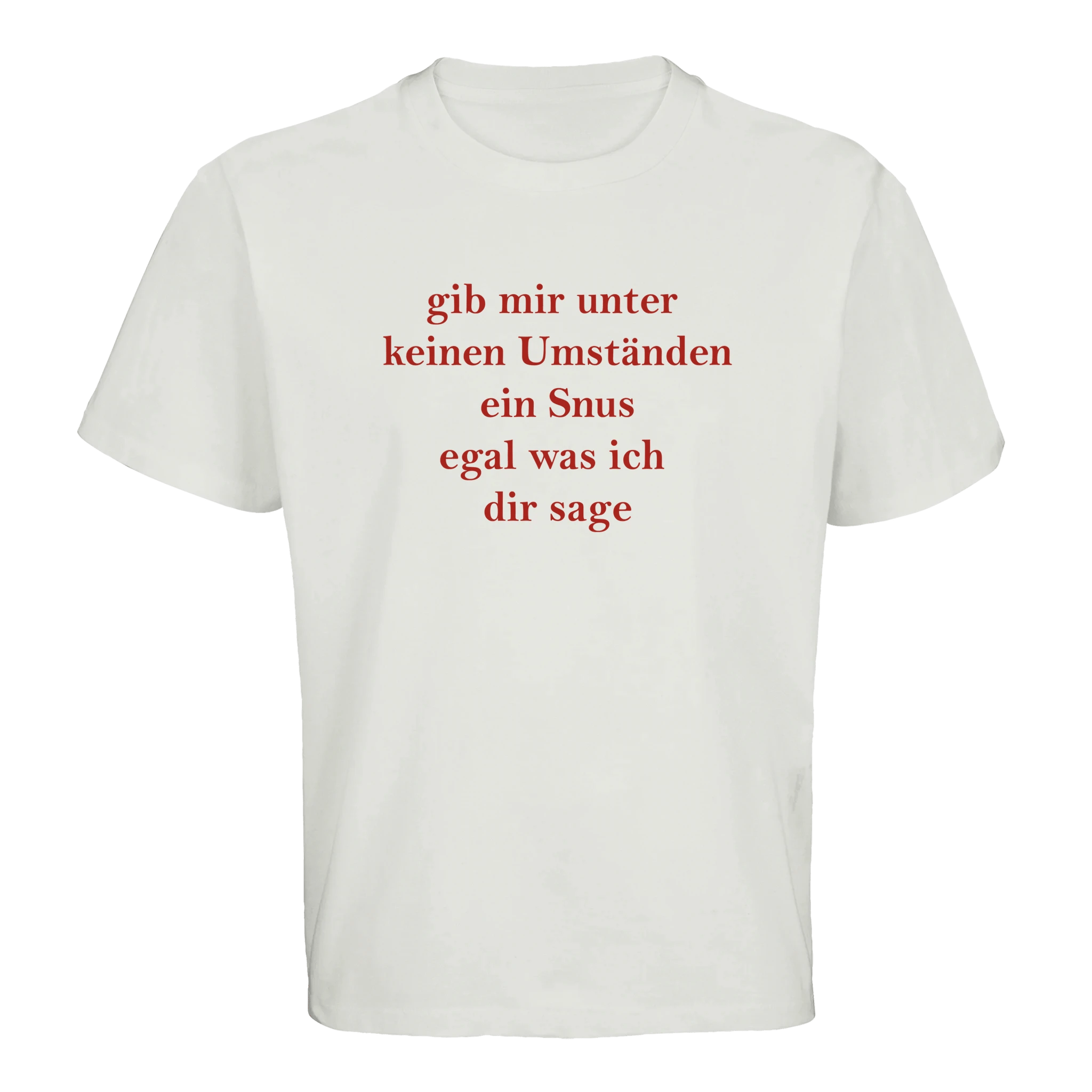 gib mir unter keinen Umständen ein Snus Oversized T-Shirt in weiß