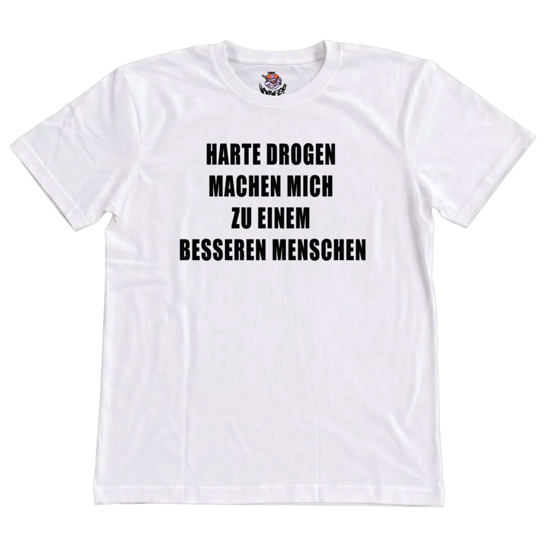 Harte Drogen machen mich zu einem besseren Menschen T-Shirt