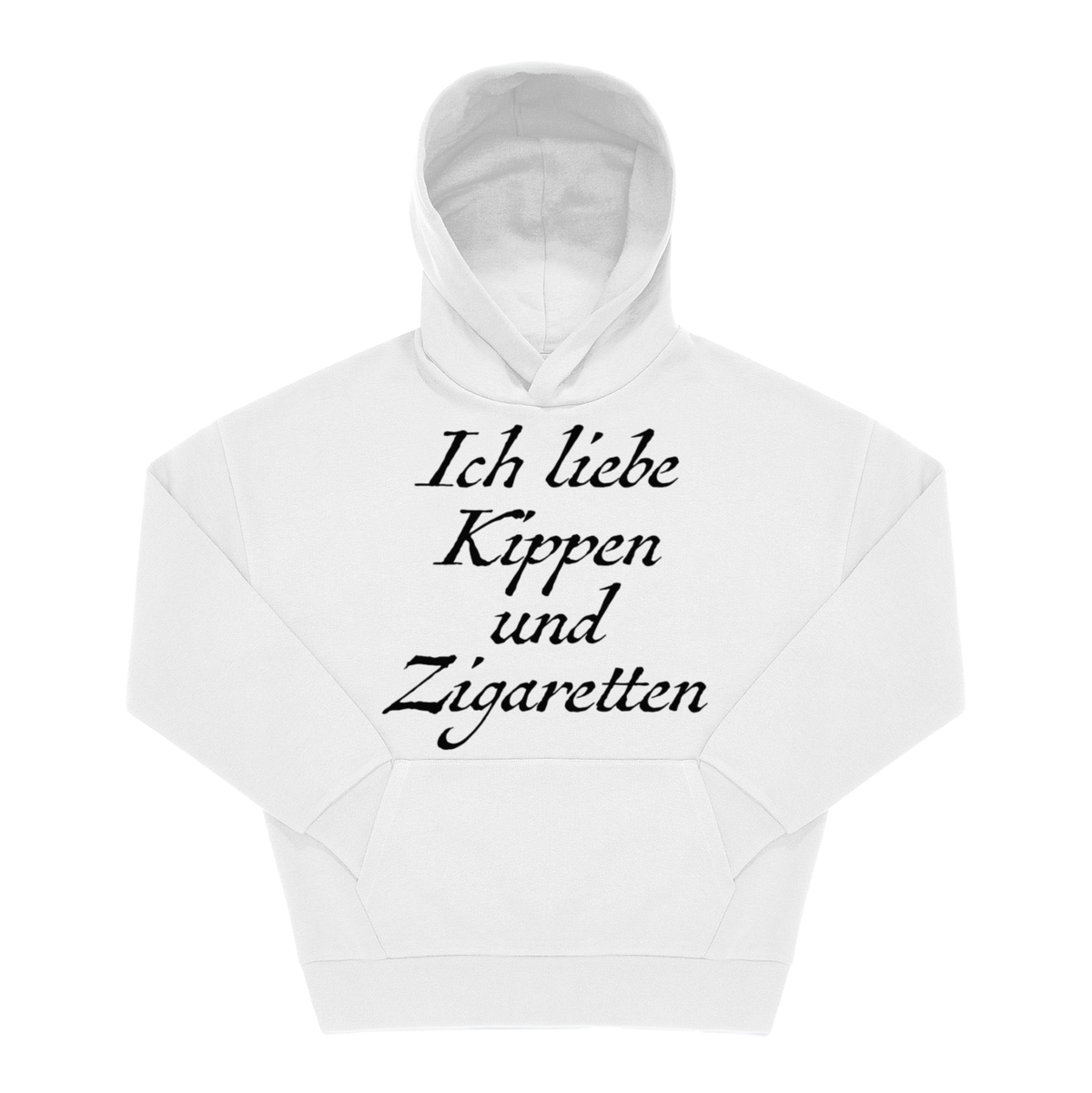 Weißer Hoodie mit schwarzem Frontprint „Ich liebe Kippen und Zigaretten" in geschwungener Kalligrafie-Schrift.