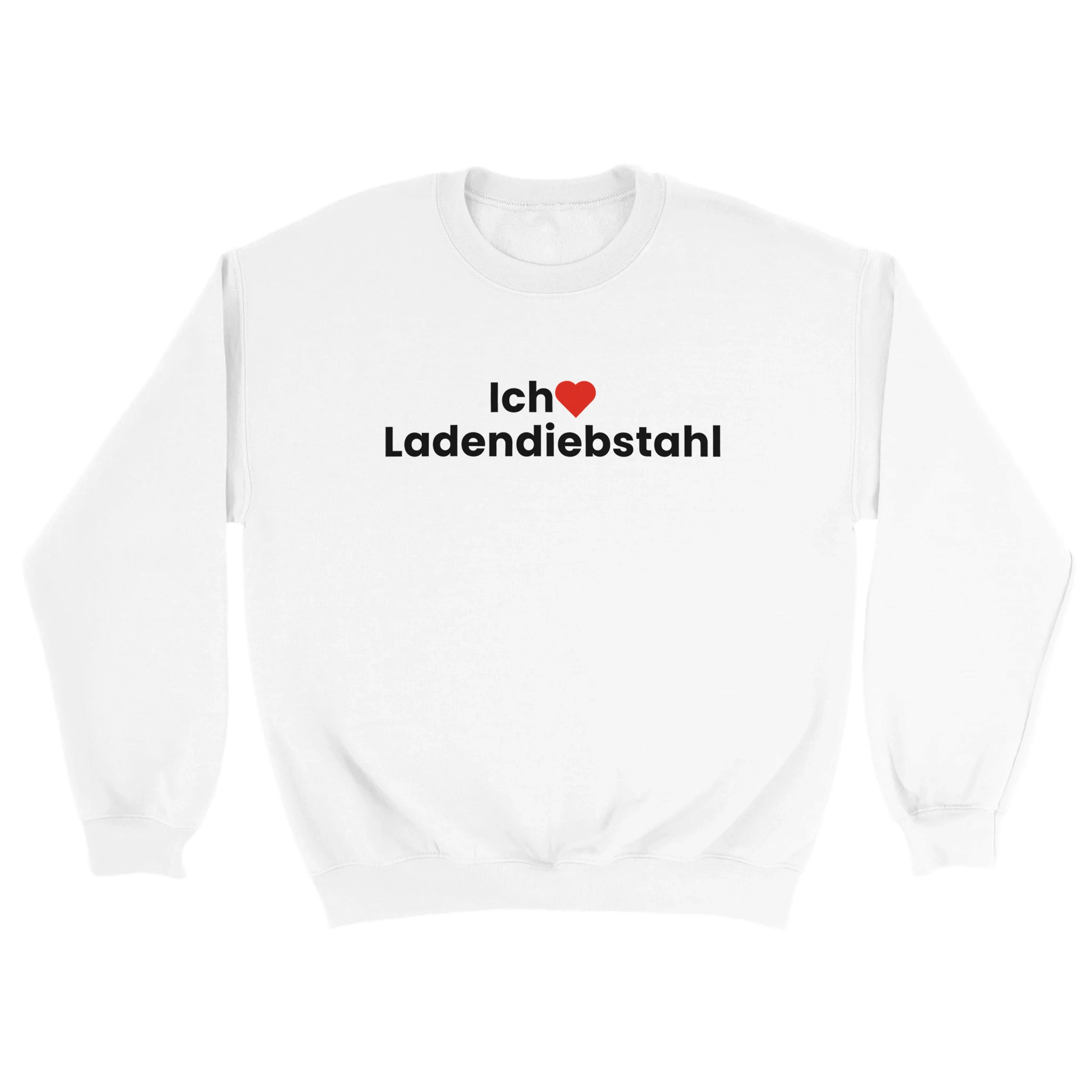 Ich liebe Ladendiebstahl Sweater weiß