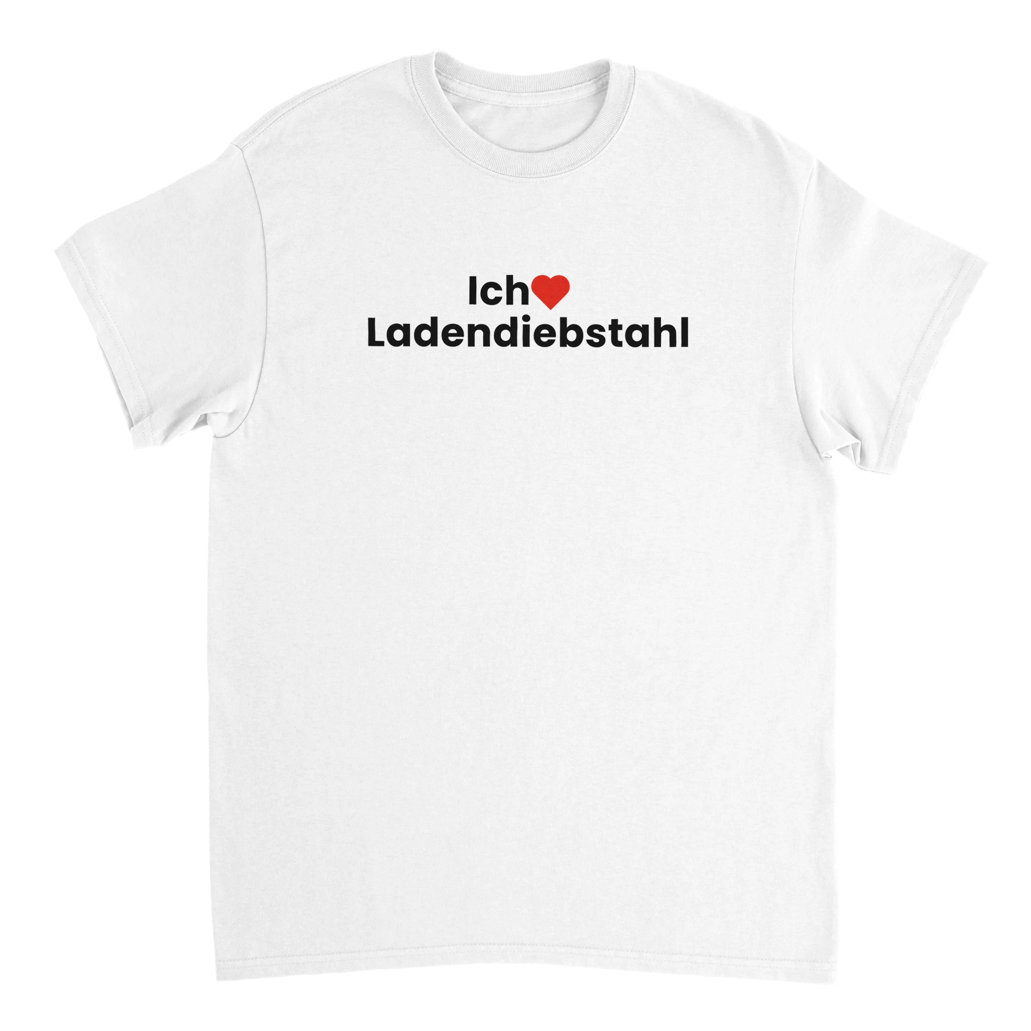 Ich liebe Ladendiebstahl Meme T-Shirt weiss