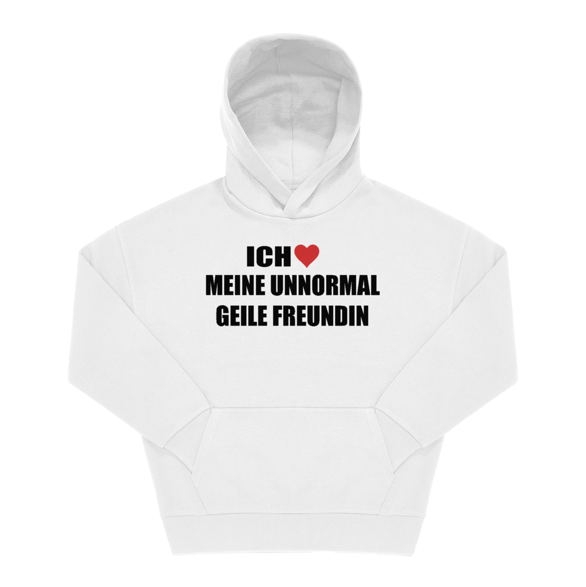 Weißer Hoodie mit Frontprint „Ich ♥ meine unnormal geile Freundin" in schwarzer Blockschrift mit rotem Herz