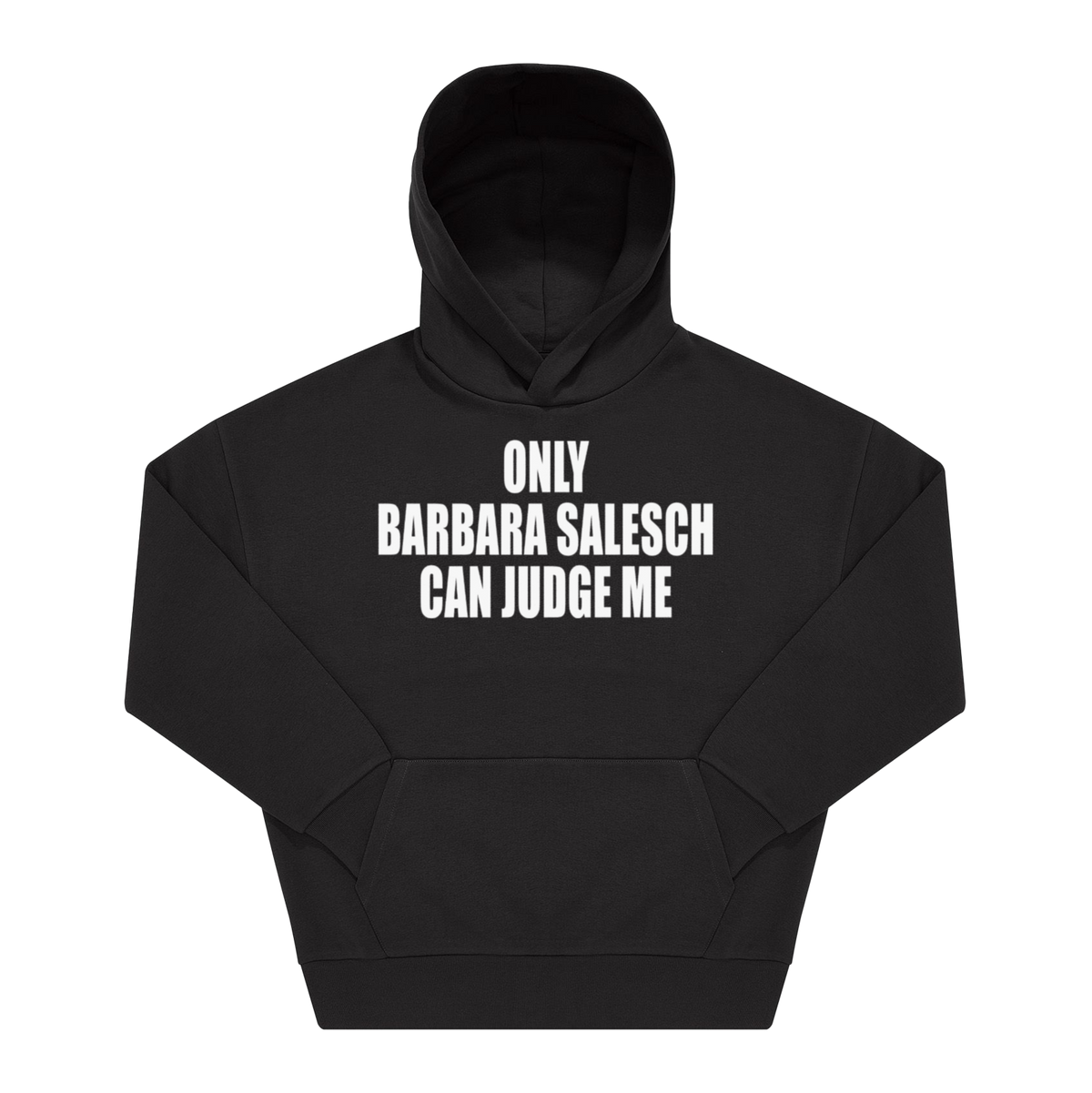 Schwarzer Hoodie mit weißem Frontprint „Only Barbara Salesch Can Judge Me" in fettem Block-Print