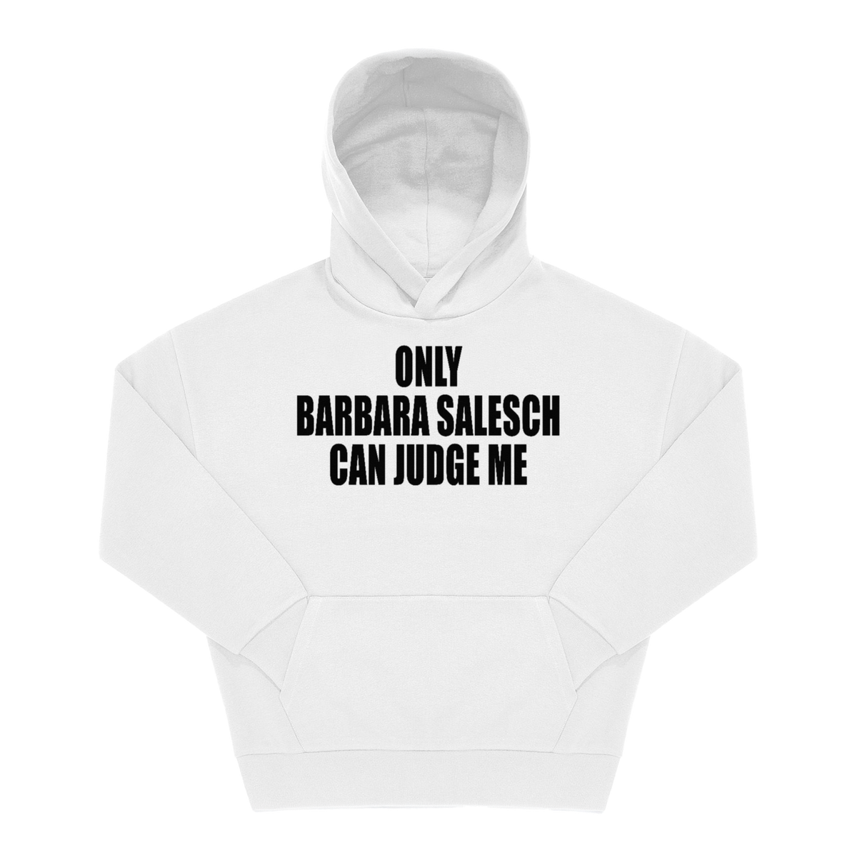 Weißer Hoodie mit schwarzem Frontprint „Only Barbara Salesch Can Judge Me" in fettem Block-Print