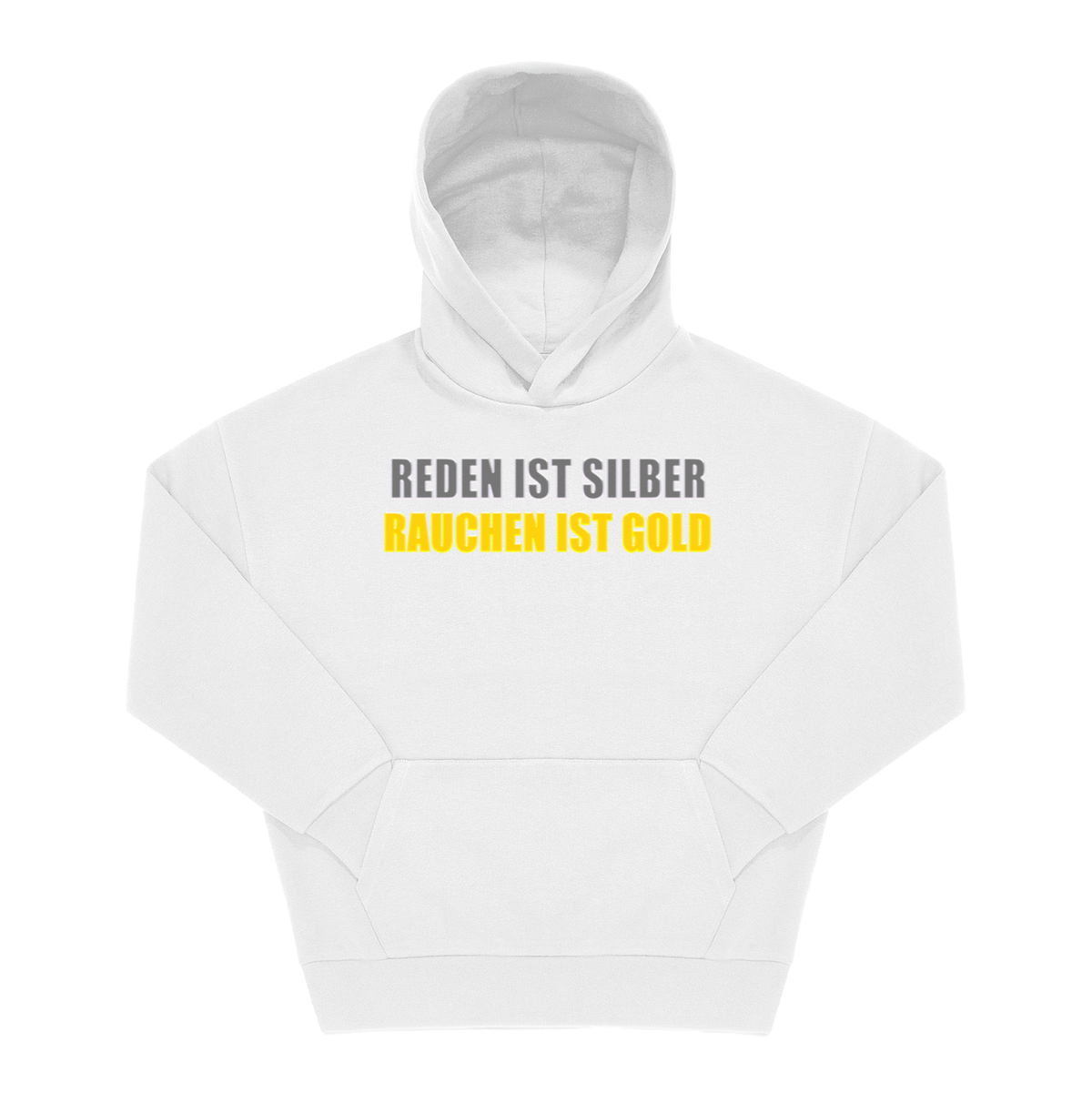 Weißer Hoodie mit Frontprint „Reden ist Silber, Rauchen ist Gold" in grauer und gelber Blockschrift