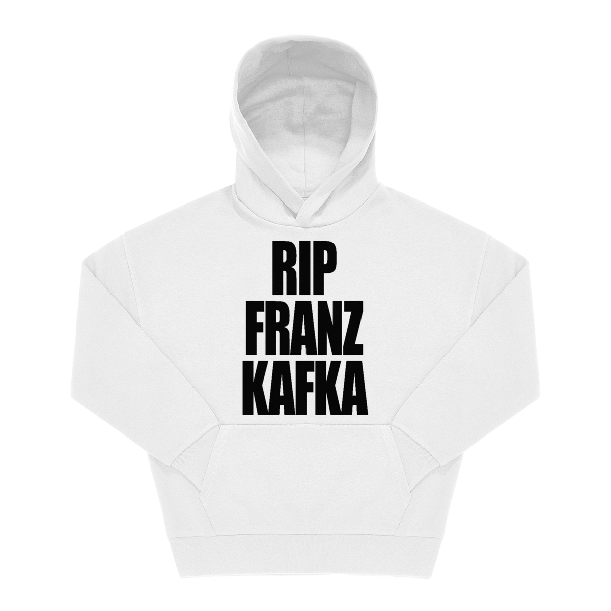 Weißer Hoodie mit schwarzem Frontprint „RIP Franz Kafka" in fetter Blockschrift.