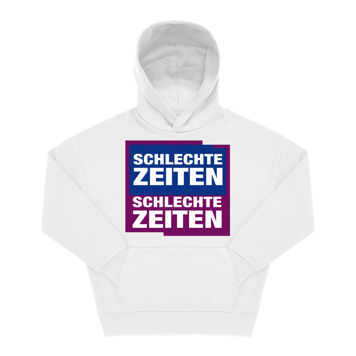 Weißer Hoodie mit Frontprint „Schlechte Zeiten Schlechte Zeiten" in weißer Schrift auf blauen und lila Blöcken.