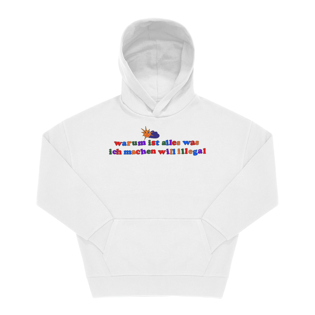 Weißer Hoodie mit buntem Frontprint „warum ist alles was ich machen will illegal" und Sonnen-Grafik